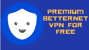 Betternet VPN Premium Crack 8.21 + Keygen Gratis Unduh 2023