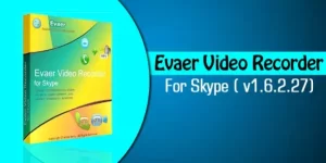 Evaer Video Recorder Crack For Skype 2.3.1.6 + Keygen [2023]